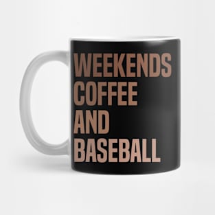 Weekends Coffee and Baseball Lovers funny saying Mug